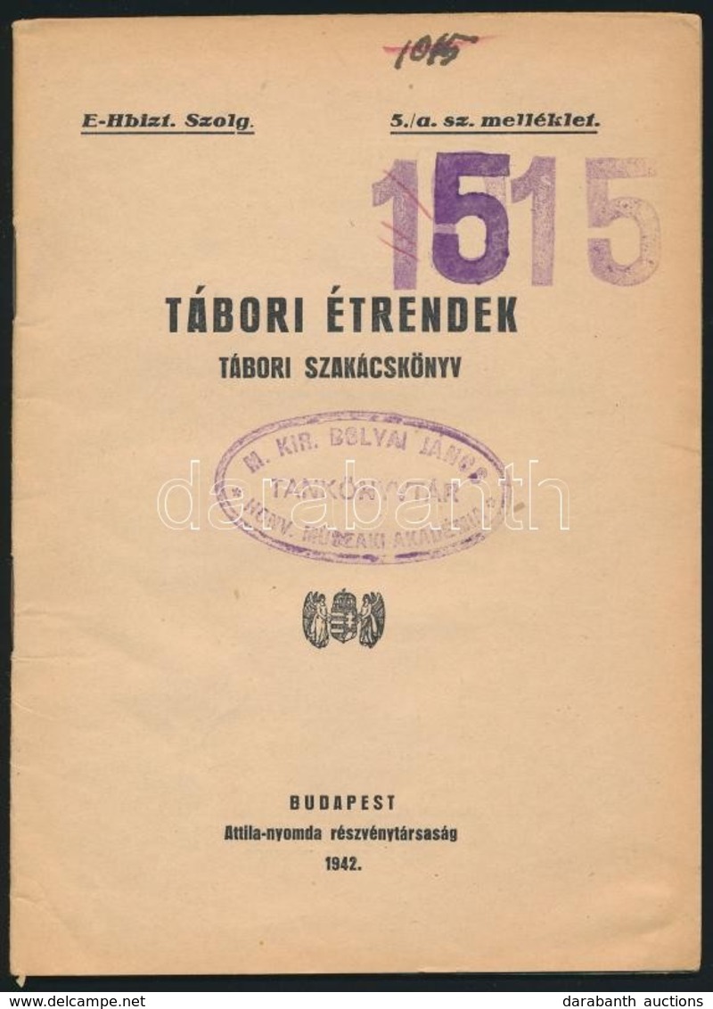1942 Bp., Tábori étrendek, Tábori Szakácskönyv, Korabeli Katonai Könyvtári Pecséttel, Jó állapotban, 47p - Other & Unclassified