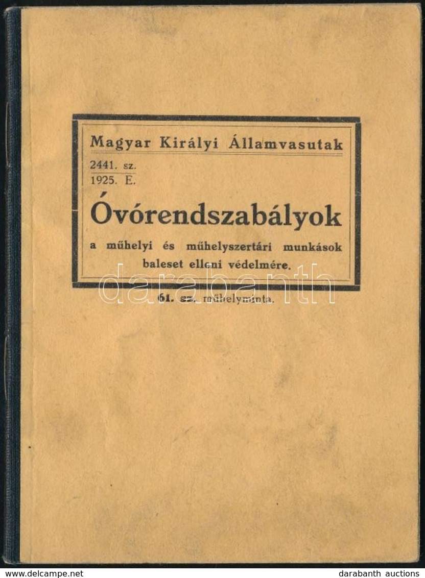 1925 Bp., Magyar Királyi Államvasutak óvórendszabályok, 31p - Non Classificati