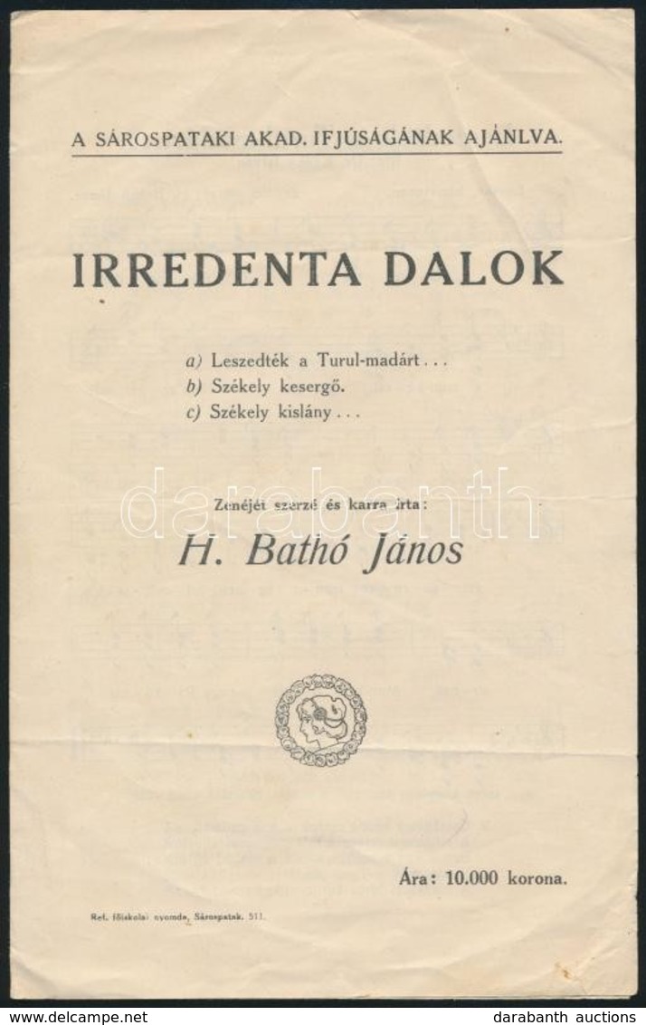 Cca 1925 H. Bathó János: Irredenta Dalok, A Sárospataki Akad. Ifjúságának Ajánlva, 4p - Non Classificati