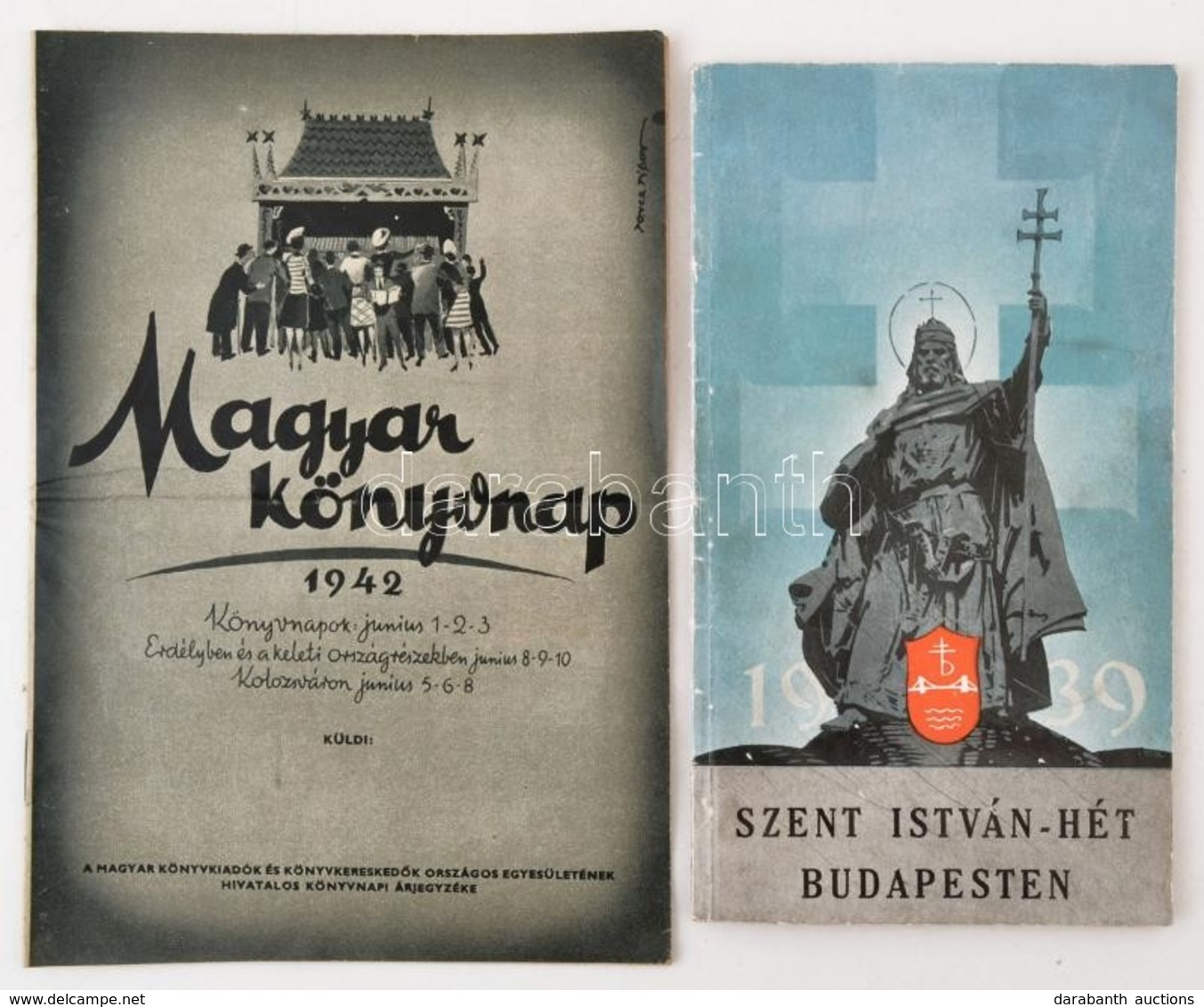 1939-1942 Vegyes Nyomtatvány Tétel, 2 Db:
1939 Szent István-hét Budapesten Az 1939. évben. Bp., Budapest Széklesfőváros  - Ohne Zuordnung