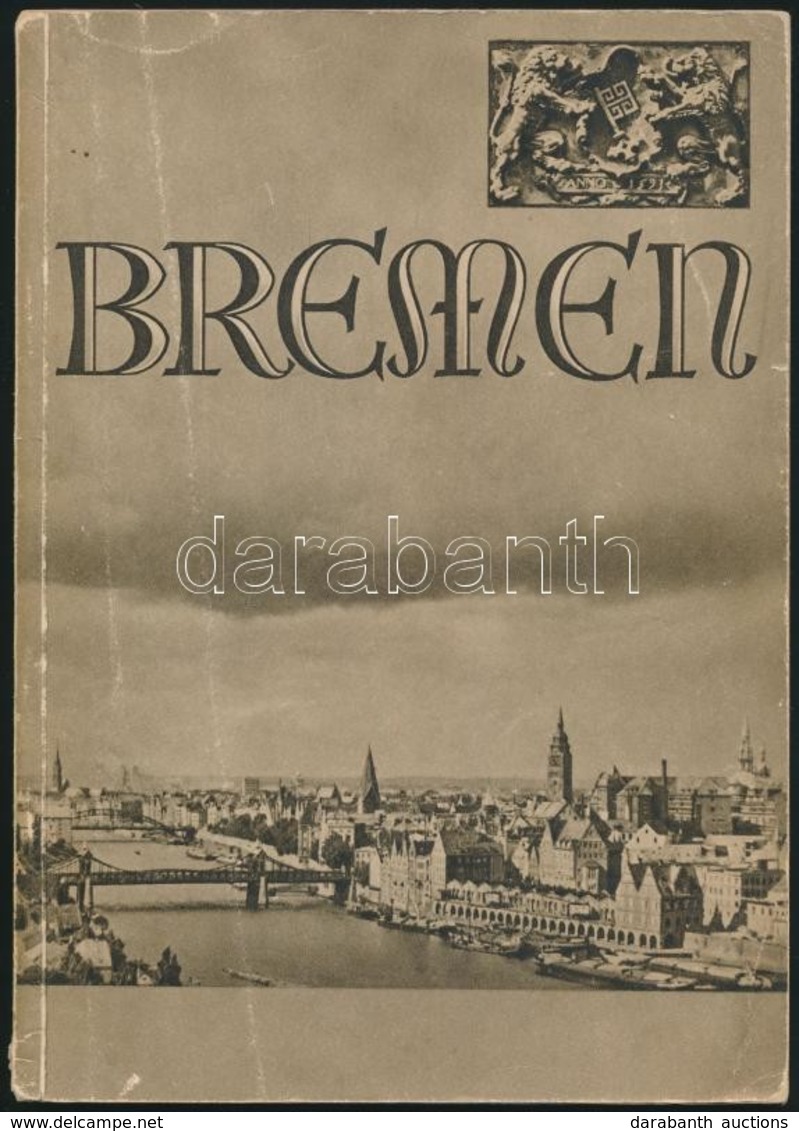 Cca 1940 Bremen, Die Stadt Und Der Hafen, Ismertető Füzet Sok Képpel, 74p - Non Classificati