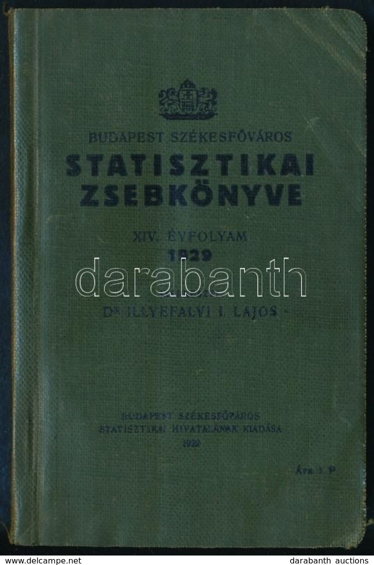 Budapest Székesfőváros Statisztikai Zsebkönyve. XIV. évf. 1929. Szerk.: Dr. Illyefalvi I. Lajos. Bp., 1929, Budapest Szé - Ohne Zuordnung