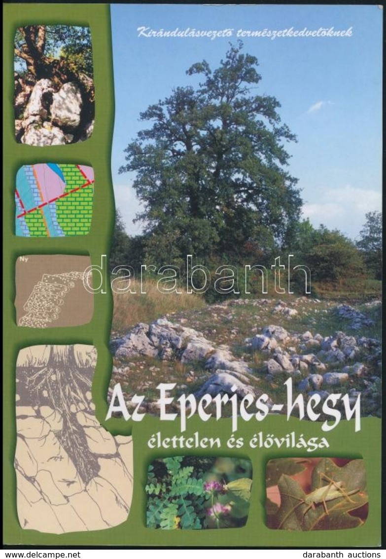 Az Eperjes-hegy élettelen és élővilága. Szerk.: Császár Géza. Kirándulásvezető Természetkedvelőknek. Bp.,2002, ELTE. - Ohne Zuordnung