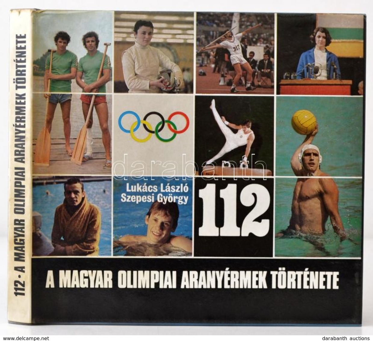 Lukács László-Szepesi György: 112. A Magyar Olimpiai Aranyérmek Története. 1896-1980. Bp.,1980, Sport. Második, Bővített - Unclassified