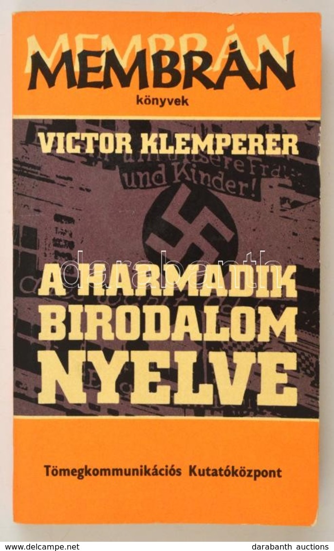 Victor Klemperer: A Harmadik Birodalom Nyelve. Membrán Könyvek. Bp., 1984, Tömegkomunikációs Kutatóközpont. Kiadói Papír - Unclassified