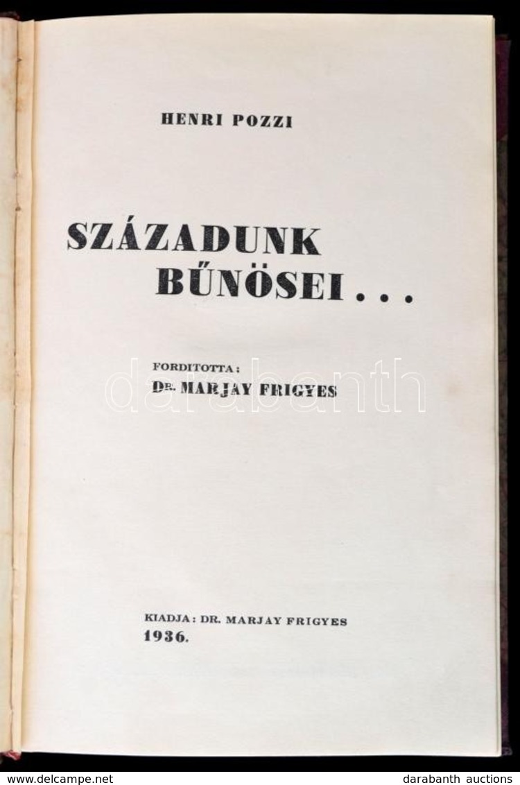 Henri Pozzi: Századunk Bűnösei. Ford. Dr. Marjay Frigyes. Bp., 1936, Dr. Marjay Frigyes. Átkötött Kopottas Félvászon-köt - Sin Clasificación