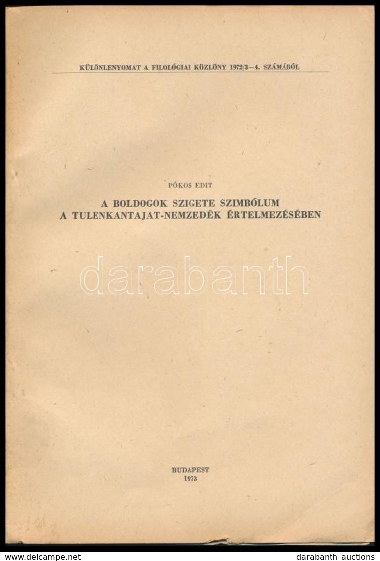 Pókos Edit: A Boldogok Szigete Szimbúlum A Tuenkantajat-nemzedék értelmezésében. Bp., 1973. A Szerző Dedikációjával . 10 - Unclassified