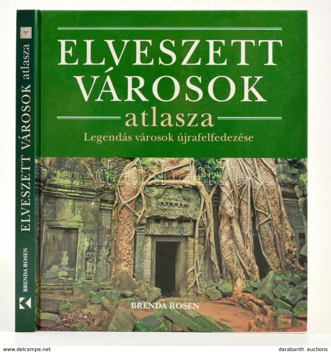 Brenda Rosen: Elveszett Városok Atlasza. Fordította: Vági Ákos, Vági Balázs. Bp.,2008, Kossuth. Kiadói Kartonált Papírkö - Unclassified