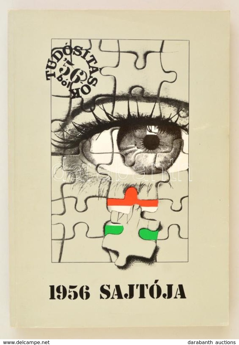 1956 Sajtója. Bp., 1989, Tudósítások Kiadó. Kiadói Papírkötés. Jó állapotban. - Unclassified