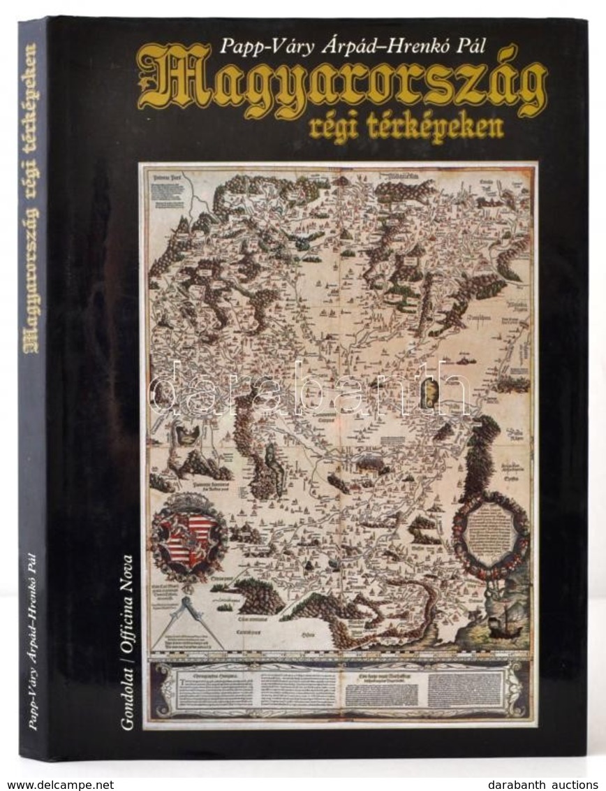 Papp-Váry Árpád, Hrenkó Pál: Magyarország Története Régi Térképeken. Bp., 1989, Gondolat - Officina Nova. Első Kiadás. K - Non Classificati