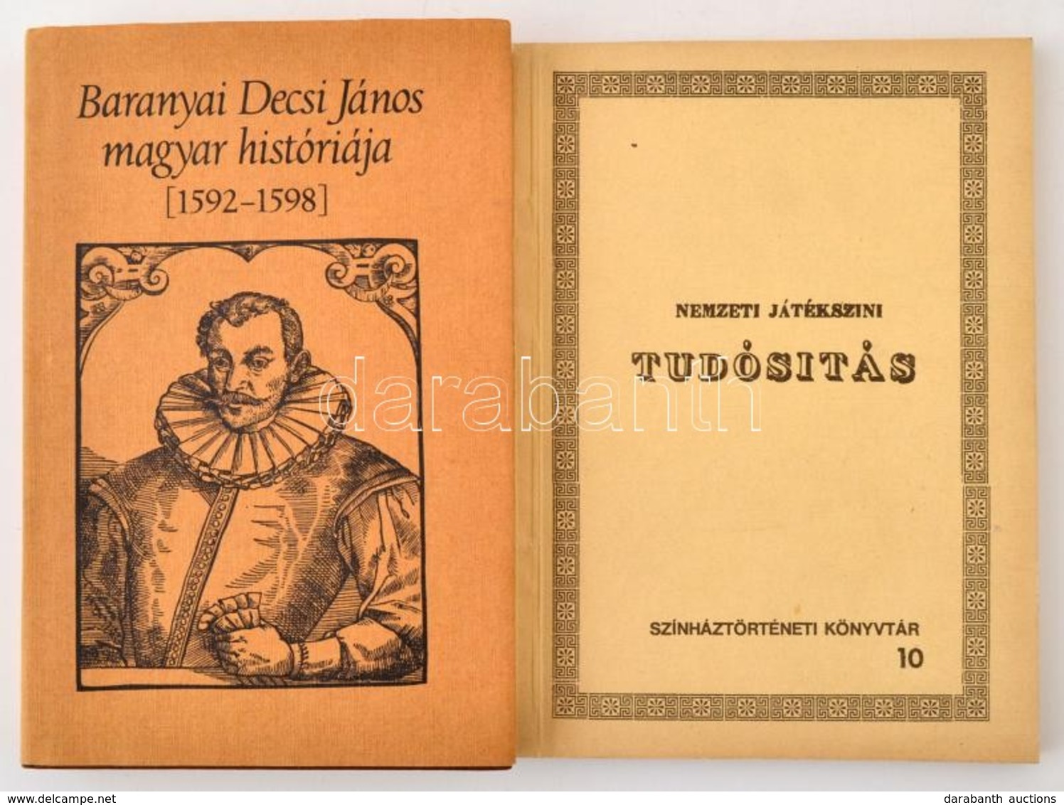 Vegyes Könyvtétel, 2 Db: 
Baranyai Decsi János Magyar Históriája. [1592-1598.] Fordította és A Bevezetőt írta: Kulcsár P - Non Classificati