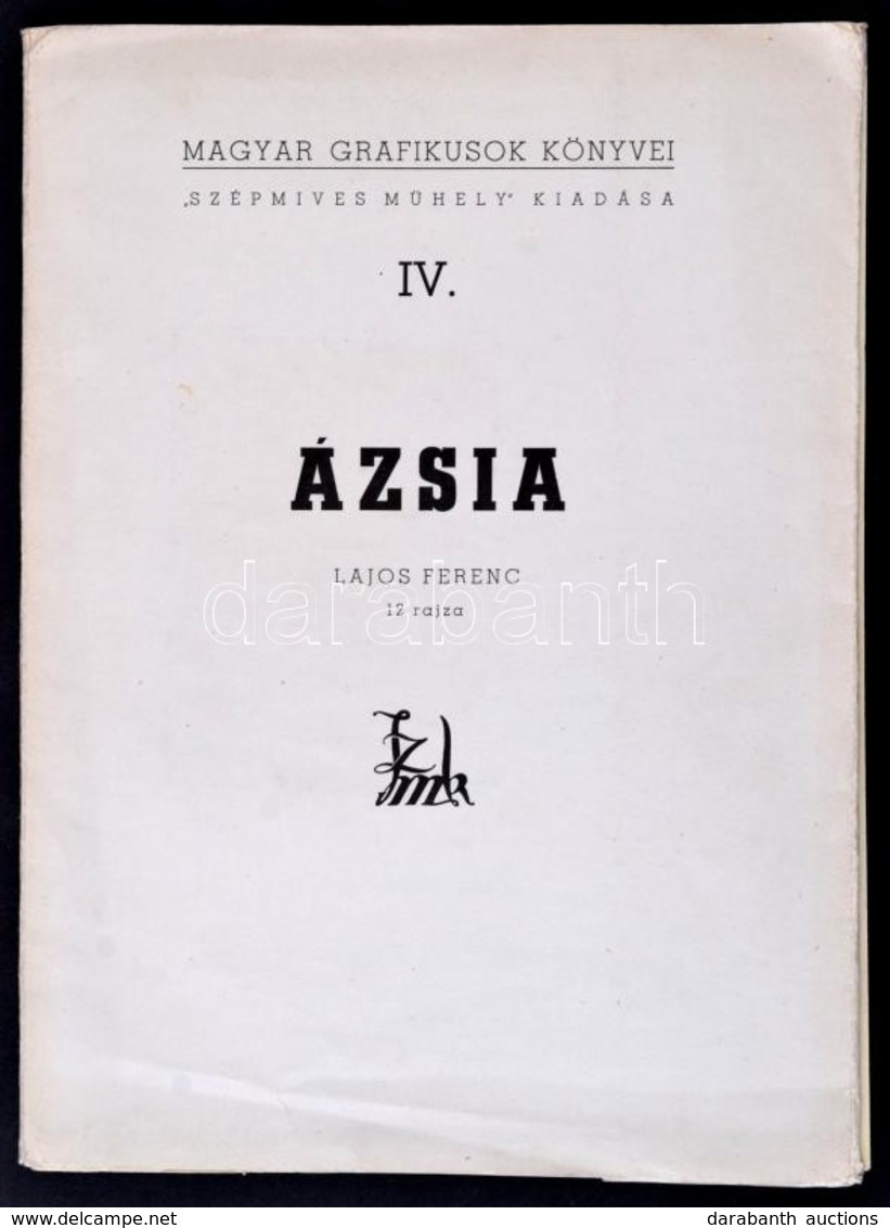 Lajos Ferenc: Ázsia. Magyar Grafikusok Könyvei IV. Bp.,[1944], Szépmíves Műhely,(Kiss János-ny.), 2 Sztl. Lev. + 12 T. K - Zonder Classificatie