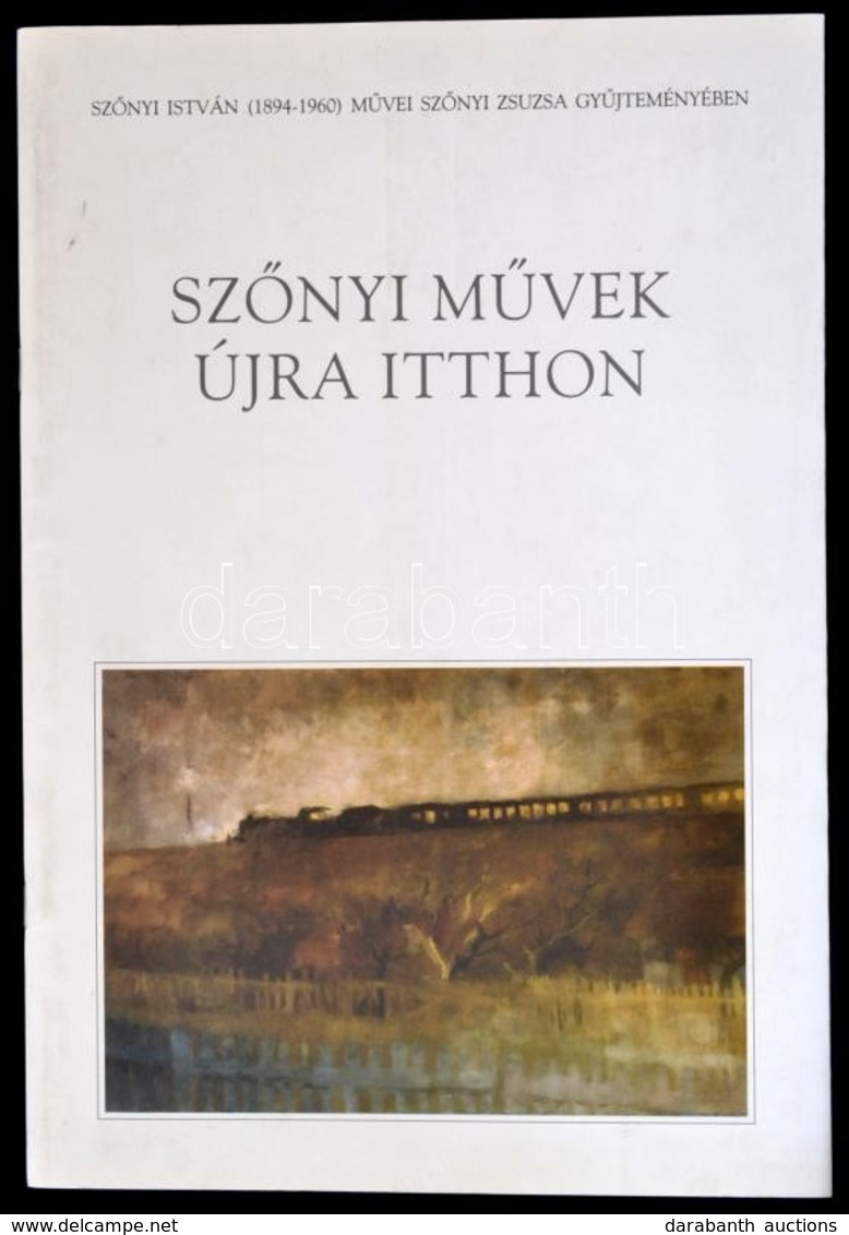 Szőnyi Művek újra Itthon. Szőnyi István (1894-1960) Művei Szőnyi Zsuzsa Gyűjteményében. Zebegény 2007. Május 6.-augusztu - Unclassified