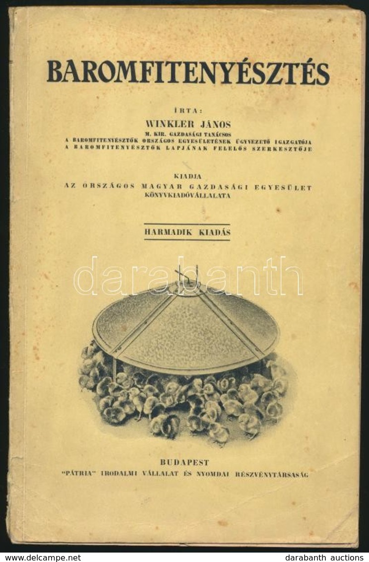 Winkler János: Baromfitenyésztés. Kiadja: Országos Magyar Gazdasági Egyesület Könyvkiadóvállalata. Bp., 1938,'Pátria', 4 - Non Classificati