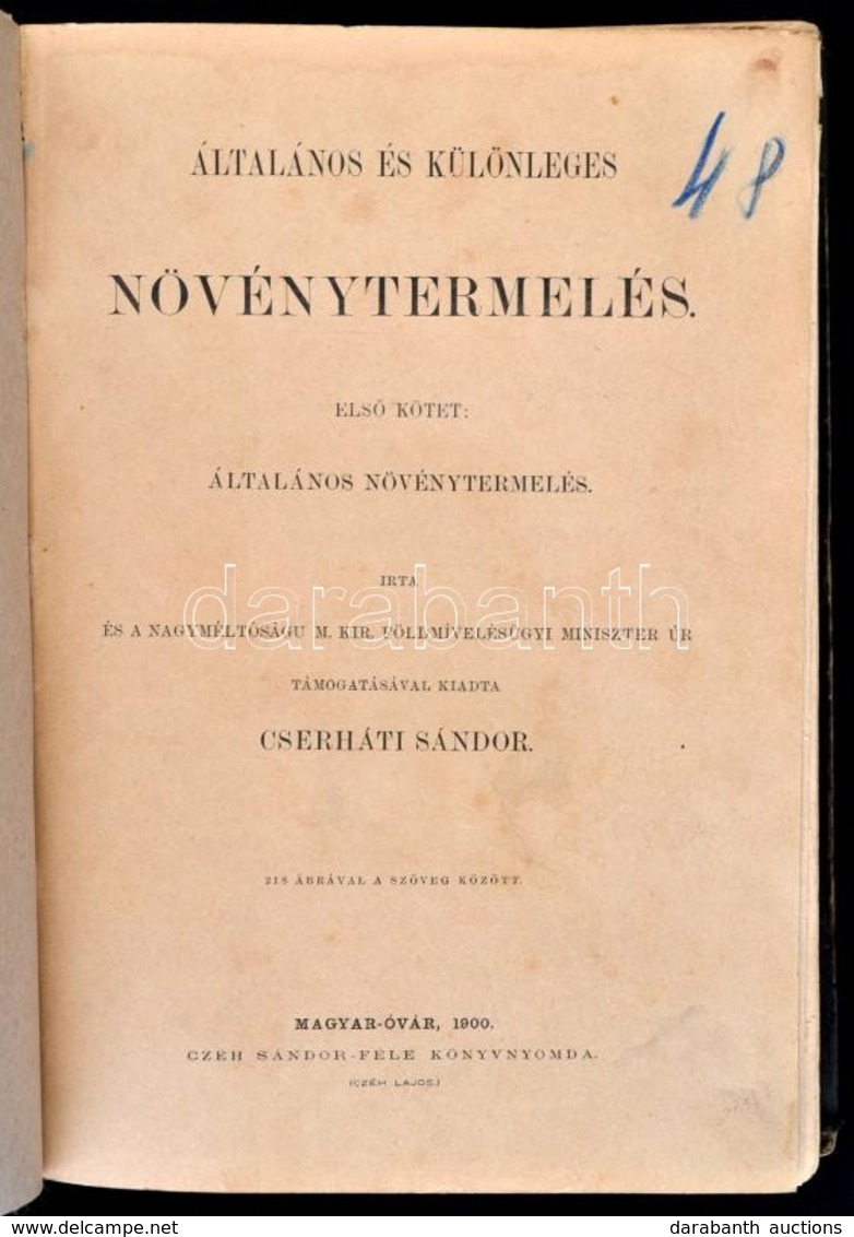 Cserháti Sándor: Általános és Különleges Növénytermelés. I Kötet: Általános Növénytermelés. Magyar-óvár, 1900, Czéh Sánd - Non Classés