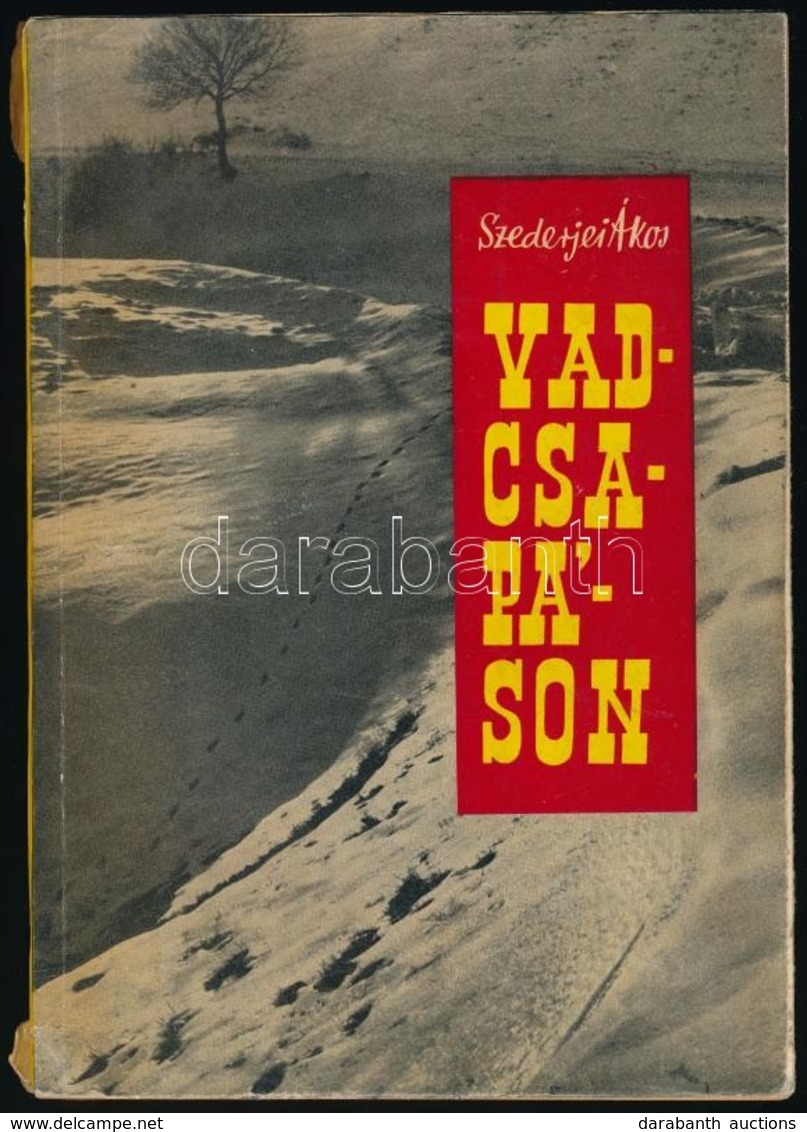 Szederjei Ákos: Vadcsapáson. Bp., 1961, Mezőgazdasági Kiadó, 194+2 P.+XLVIII T.(Fekete-fehér Fotók.) Kiadói Papírkötés,  - Unclassified