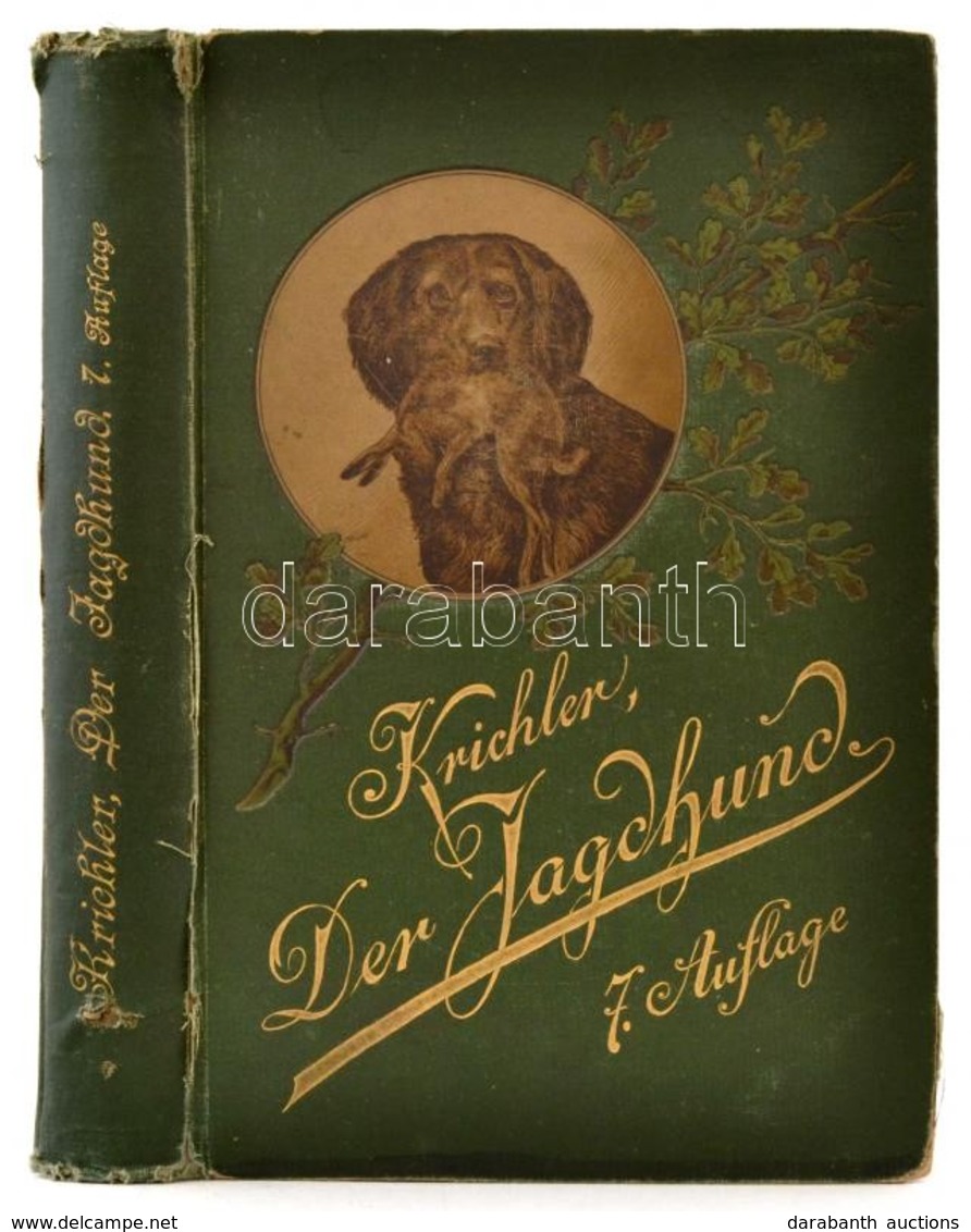 Krichler: Der Jagdhund. Lipcse, [1894], Otto Klemm. Díszes, Kissé Sérült Vászonkötésben. - Unclassified