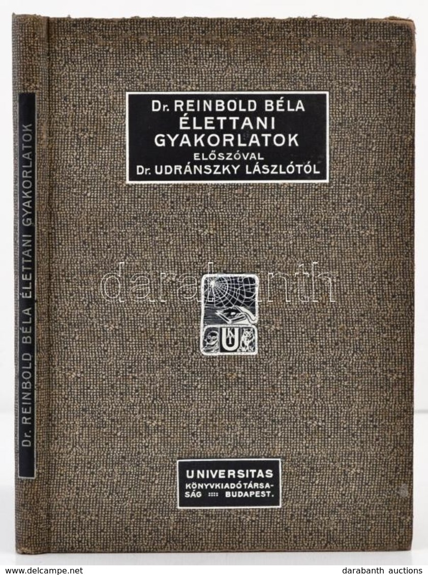 Dr. Reinbold Béla: Útmutató Az élettani Gyakorlatokhoz. Dr. Udránszky Lászlót Előszavával. Bp.,1914, Universitas, (Nyuga - Non Classificati