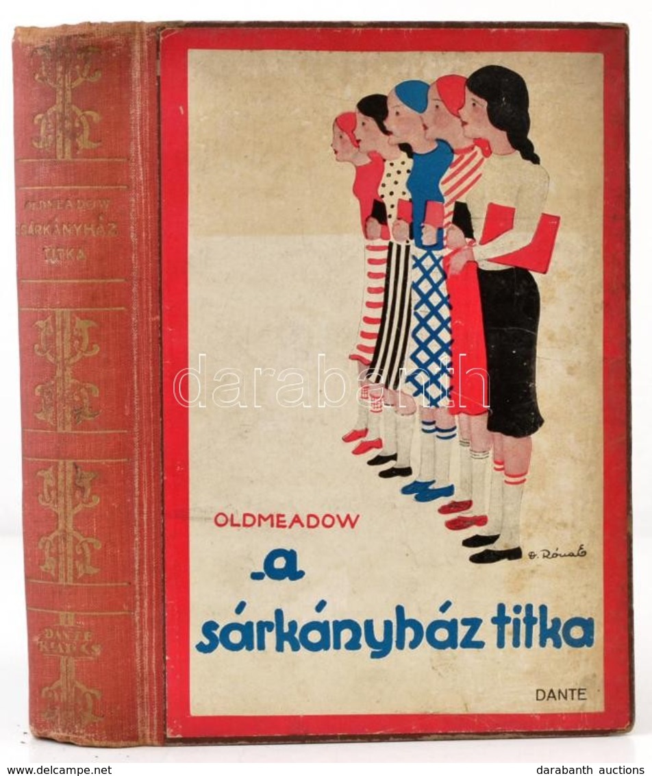 Katherine L. Oldmeadow: A Sárkányház Titka. D. Rónay Emy Rajzaivla. Fordította: Szirmay Józsefné. Bp.,1940, Dante. Kiadó - Non Classificati