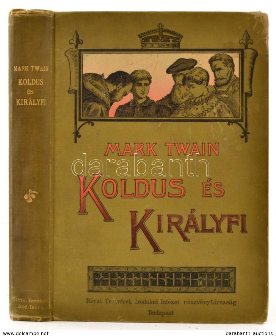 Mark Twain: Koldus és Királyfi. Elbeszélés. Fordította: Fái J. Béla. Bp., é.n., Révai. Második Kiadás. Kiadói Egészvászo - Unclassified