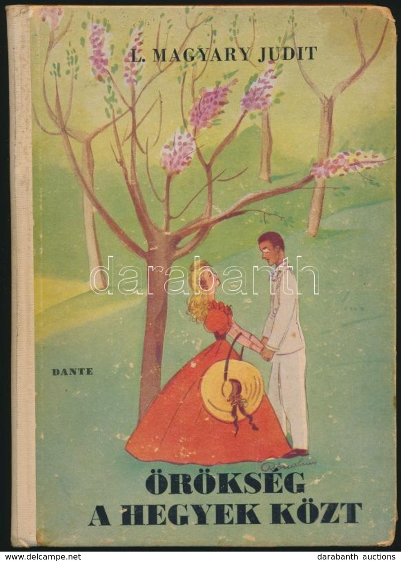 L. Magyary Judit: Örökség A Hegyek Közt. Regény Fiatal Leányok Számára. Róna Emmy Rajzaival. Bp.,1943, Dante. Kiadói Ill - Ohne Zuordnung