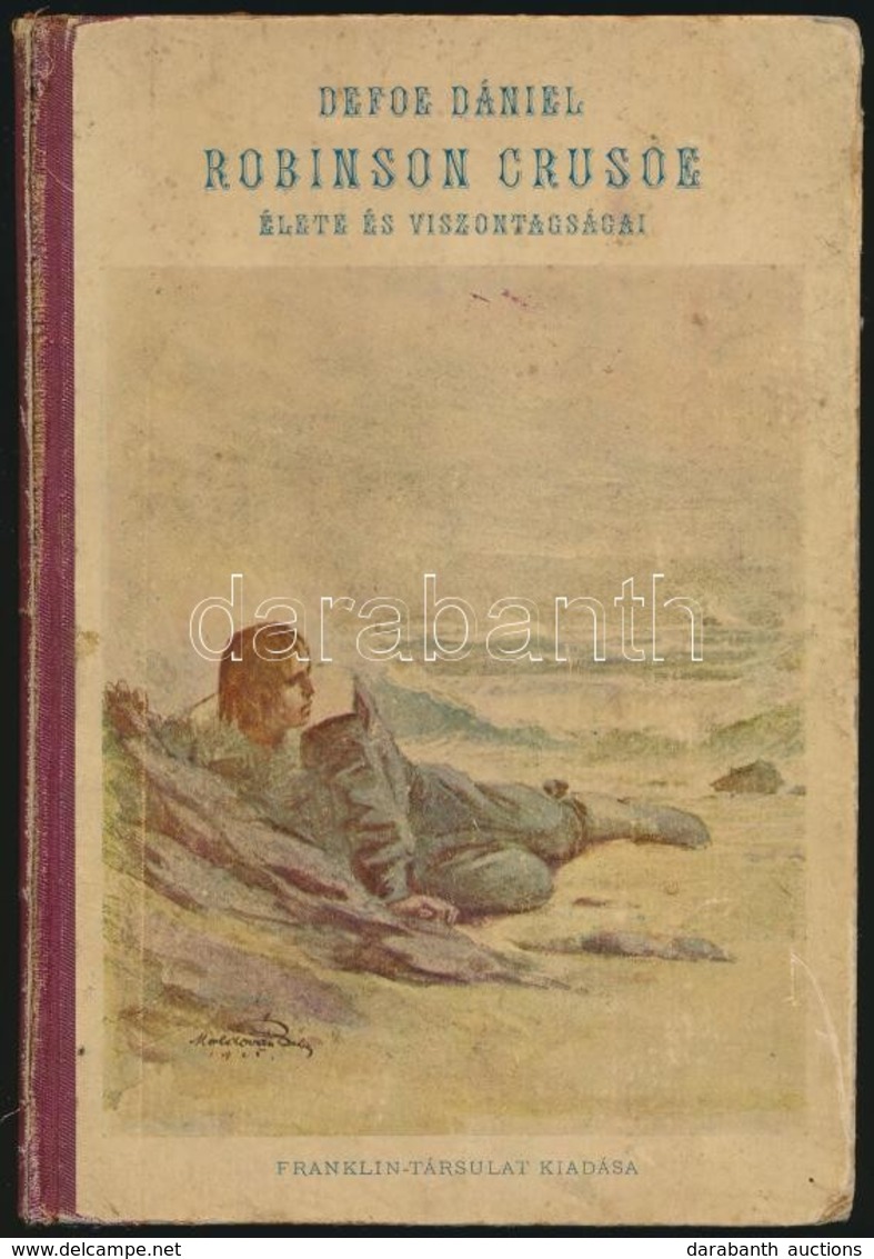 Defoe Dániel: Robinson Crusoe élete és Viszontagságai. A Magyar Ifjúság Számára átdolgozta: Domby Béla. Bp., é.n., Frank - Non Classificati