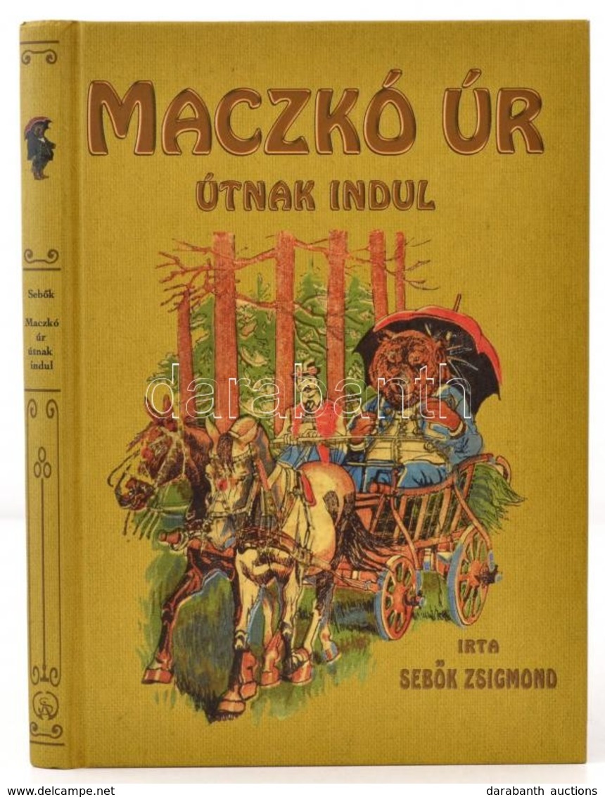 Sebők Zsigmomd: Mackó úr útnak Indul. Mühlbeck Károly Rajzaival. Bp., 2012, Noran Libro Kft. Kiadói Kartonált Kötés, Jó  - Ohne Zuordnung