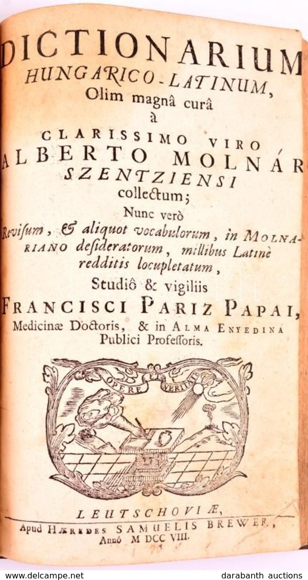 [Pápai Páriz Ferenc (1649-1716)] Francisco Pariz Pápai: Dictionarium Latino-Hungaricum, ... Leutschoviae [Lőcse], 1708,  - Non Classificati