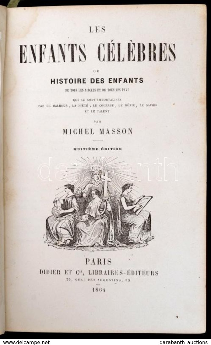 Michel Masson: Les Enfants Célébres Ou Histoire Des Enfants. Paris, 1864, Didier Et C. Nyolcadik Kiadás. Egészoldalas Il - Ohne Zuordnung