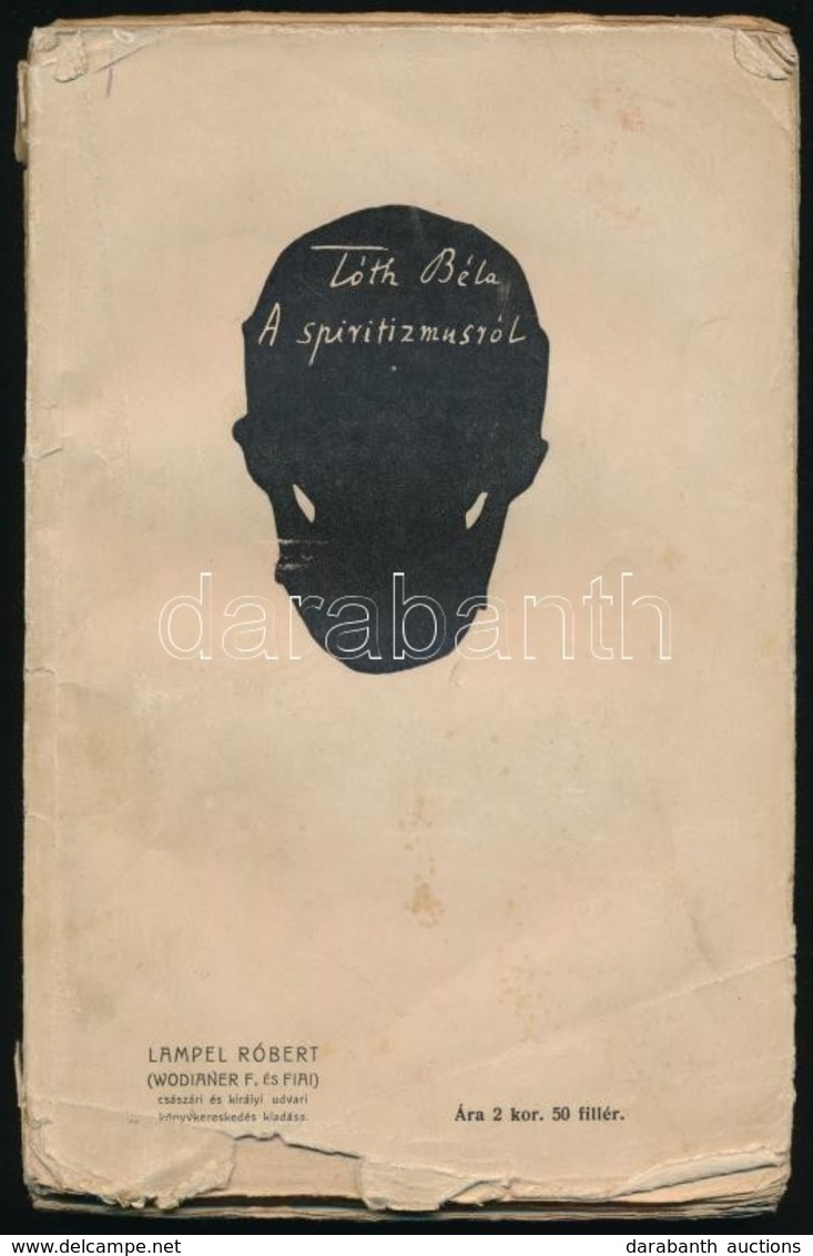 Tóth Béla: A Spiritizmusról. Bp.,1903, Lampel R. (Wodianer F. és Fiai.), 136 P. Kiadói Papírkötésben, Szakadozott, Sérül - Non Classificati