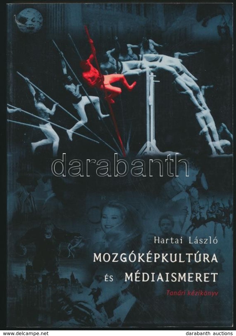 Vegyes Könyvtétel, 2 Db: 
Hartai László: Mozgóképkultúra és Médiaismeret. Tanári Kézikönyv. Bp.,1998, Korona. Kiadói Pap - Non Classificati