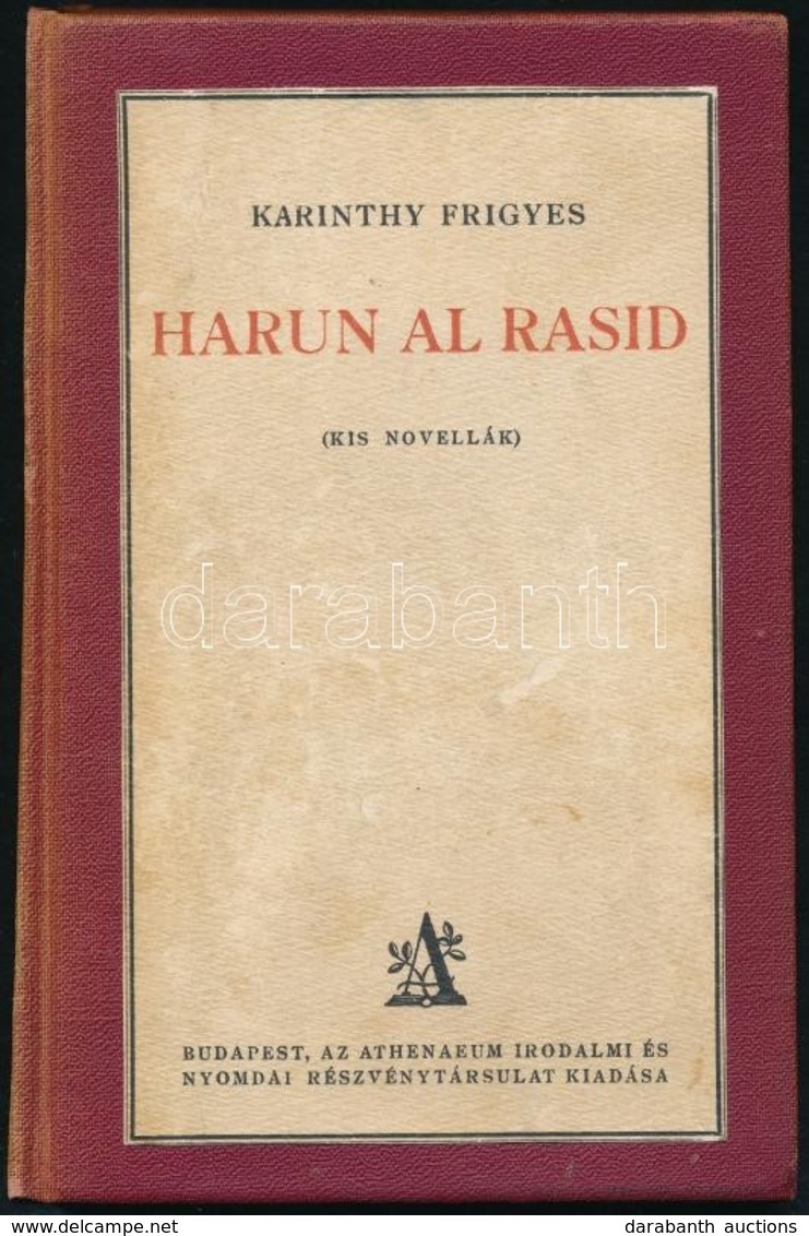 Karinthy Frigyes: Harun Al Rasid. (Kis Novellák.) Bp.,[1924],Athenaeum, 136+2 P.  Első Kiadás. Átkötött Egészvászon-köté - Unclassified