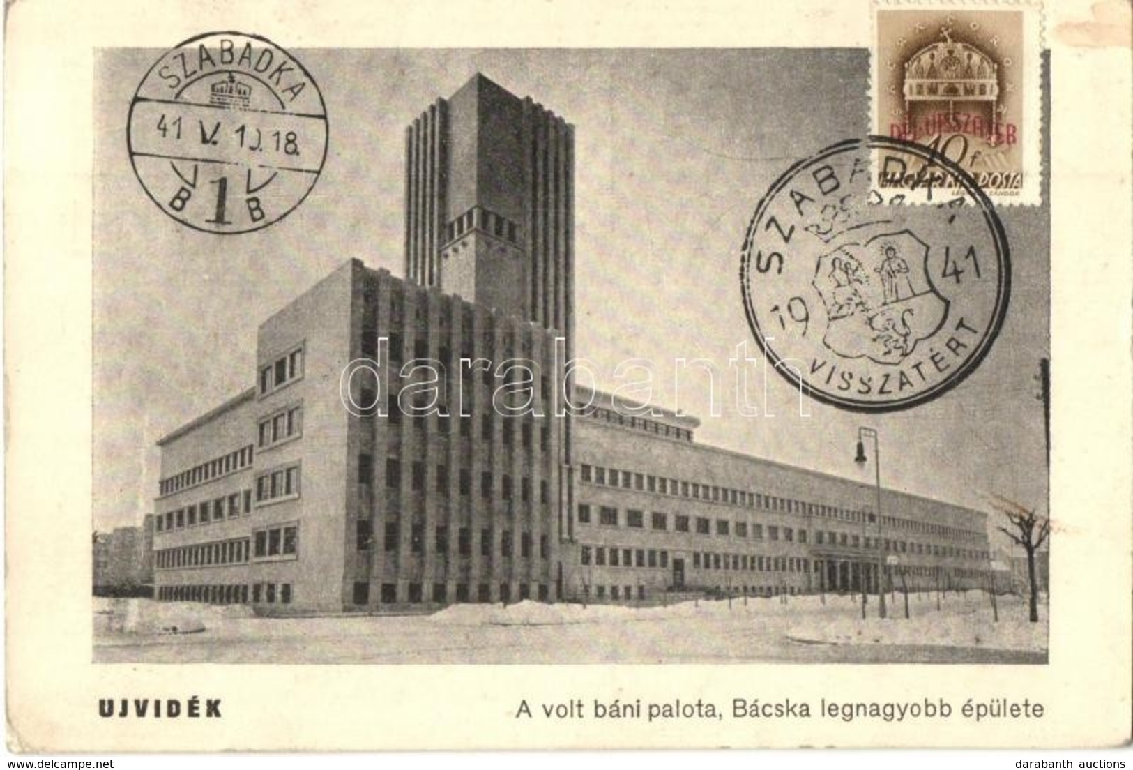 * T2 Újvidék, Novi Sad; Volt Báni Palota, Bácska Legnagyobb élete / Palace '1940 Szabadka Visszatért' So. Stpl - Unclassified