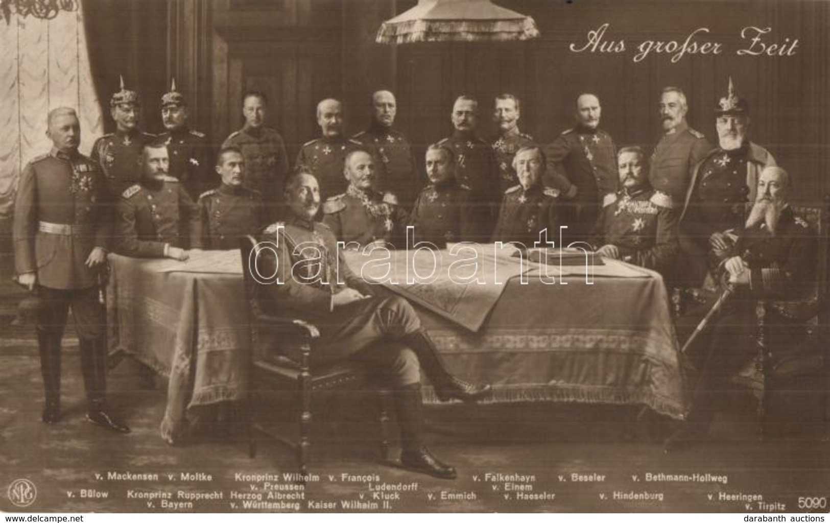 ** T3 Aus Grosser Zeit. Kaiser Wilhelm II, Hindenburg With The Military Leaders Of WWI: Mackensen, Moltke, Bölow, Kronpr - Ohne Zuordnung