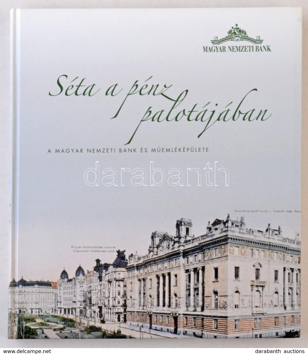 Rosch Gábor: Séta A Pénz Palotájában. A Magyar Nemzeti Bank és Műemlék Épülete. Budapest, Magyar Nemzeti Bank, 2005. Újs - Ohne Zuordnung