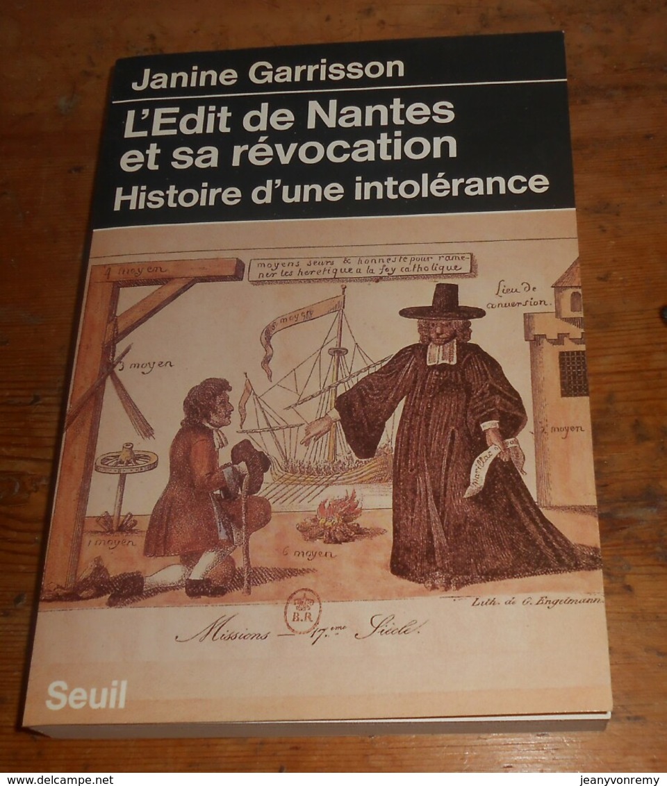 L'Edit De Nantes Et Sa Révocation. Histoire D'une Intolérance. Janine Garrisson. 1985. - Histoire