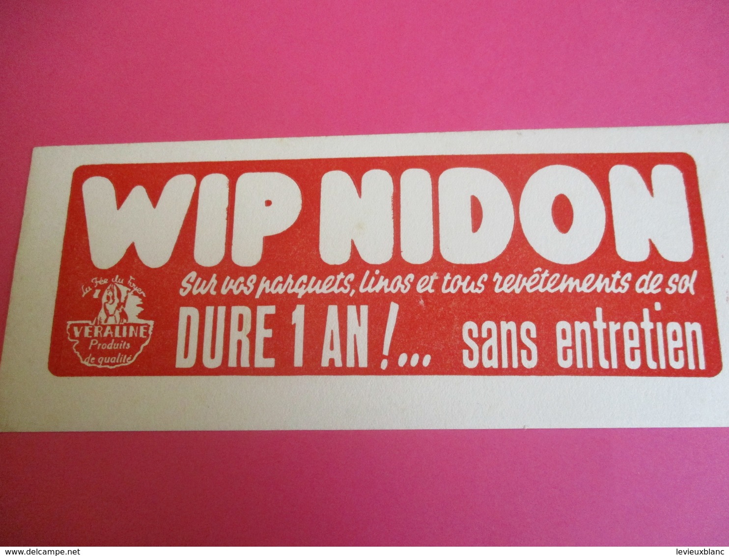 2 Buvards / VERALINE/Wip Nidon/Dure Un An Sans Entretien /Parquets Linos/ 1935-1955      BUV304 - Wash & Clean