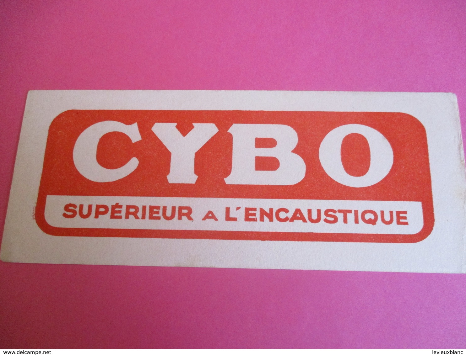 2 Buvards / CYBO/Supérieur à L'encaustique / 1935-1955      BUV306 - Limpieza