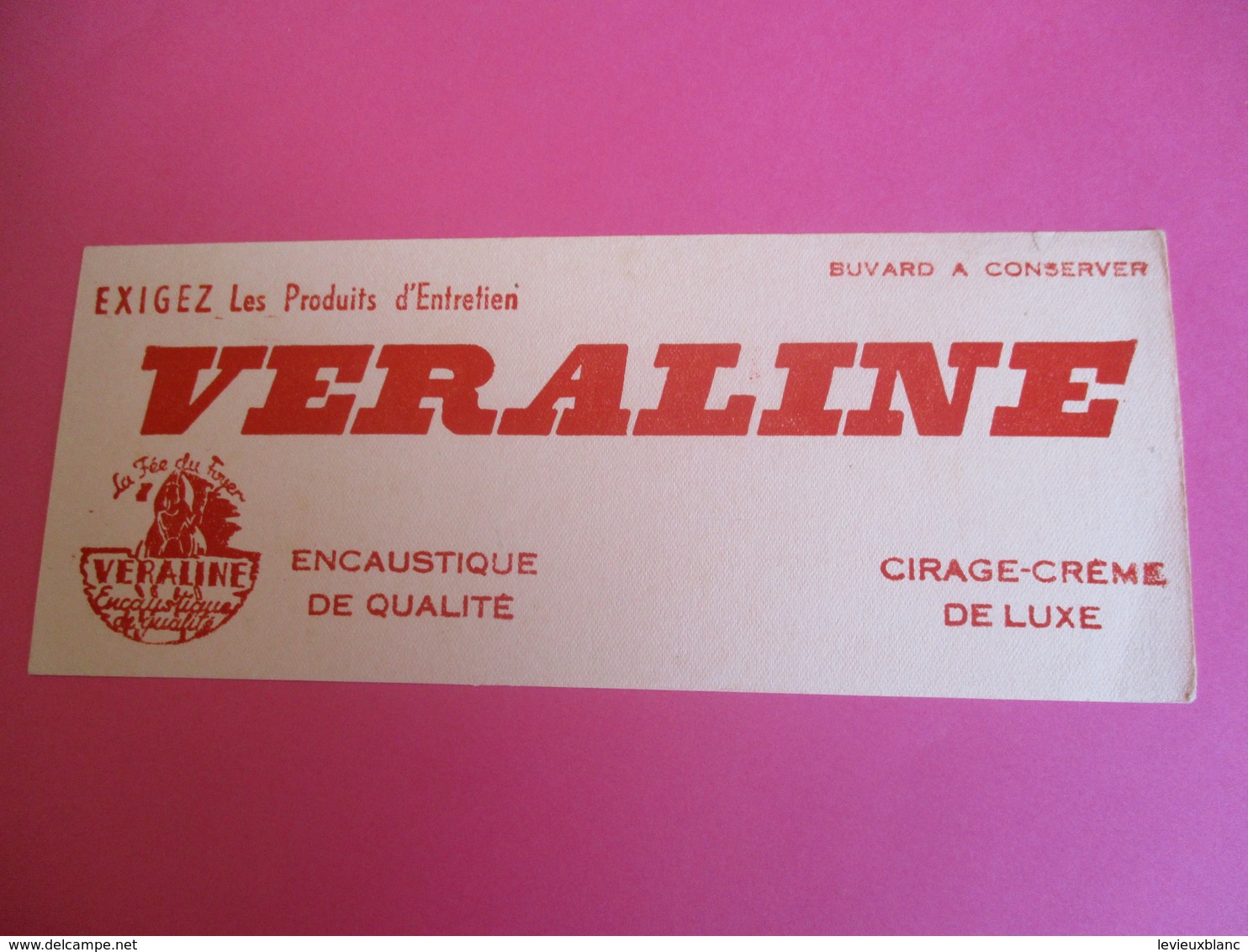 Buvard/ VERALINE/Encaustique De Qualité/ Cirage - Crême De Luxe /Exigez Les Produits D'entretien /1935-1955      BUV307 - Produits Ménagers