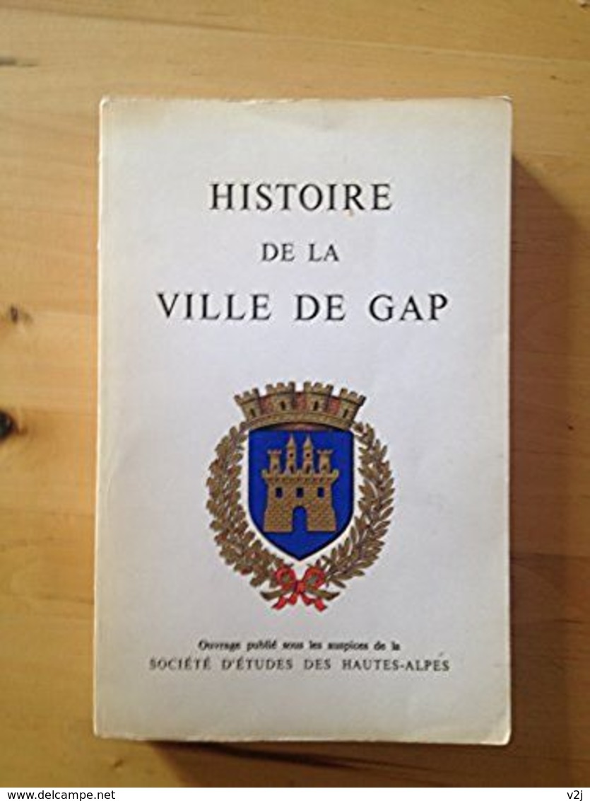 Histoire De La Ville De Gap - Provence - Alpes-du-Sud