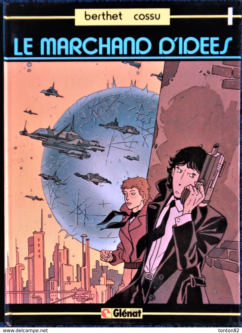 Berthet - Cossu - Le Marchand D'idées - Éditions Glénat - ( E.O 1982 ) . - Berthet
