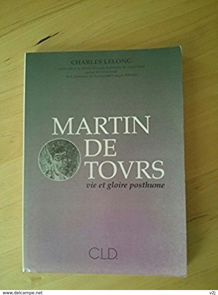 Martin De Tours - Vie Et Gloire Posthume - Charles Lelong - Biographie