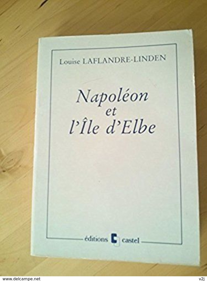 Napoléon Et L'ile D'Elbe - Louise Laflandre-Linden - Histoire