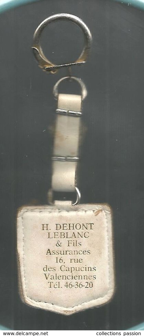 Porte Clefs , Clés , Assurances H. Dehont Leblanc , Valenciennes , 2 Scans ,frais 1.95 E - Porte-clefs