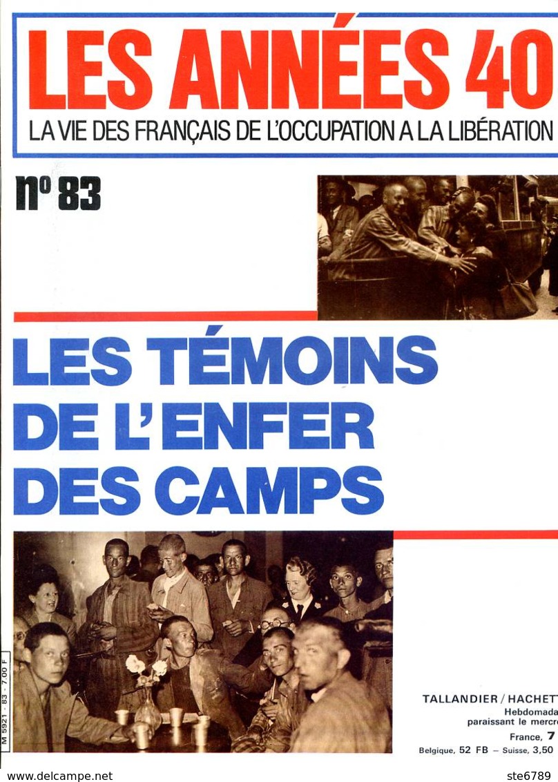 LES ANNEES 40 N° 83 Témoins Camps Buchenwald Ravensbruck Mauthausen Dachau Neuengamme ,  Histoire Guerre - Histoire