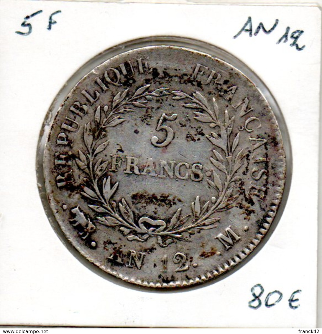 Napoleon Premier Consul. 5 Francs An 12 M - Autres & Non Classés