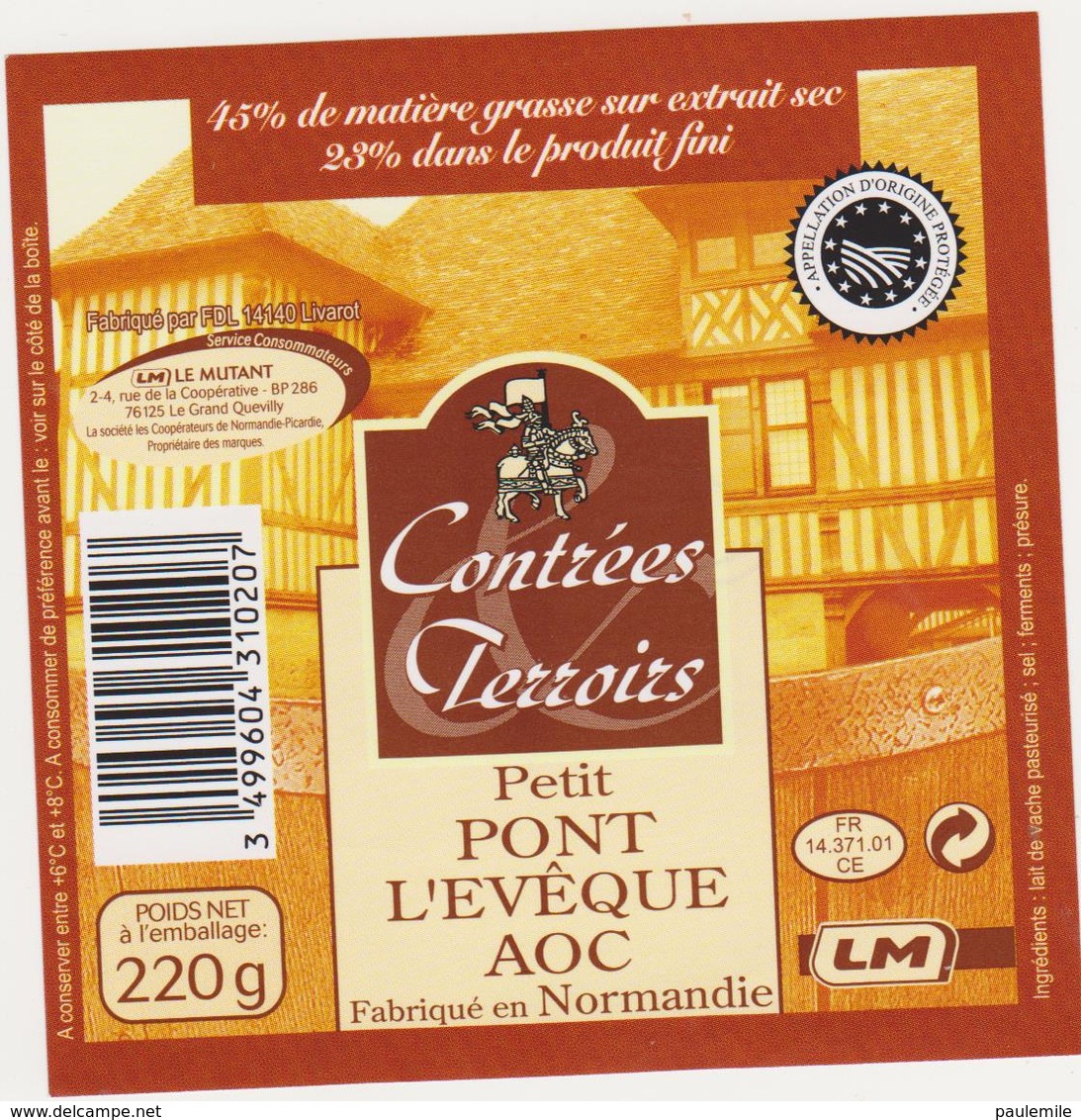 ETIQUETTE DE PETIT PONT L EVEQUE CONTREE DES TERROIRS FAB. PAR  GRAINDORGE 14 371 - Fromage