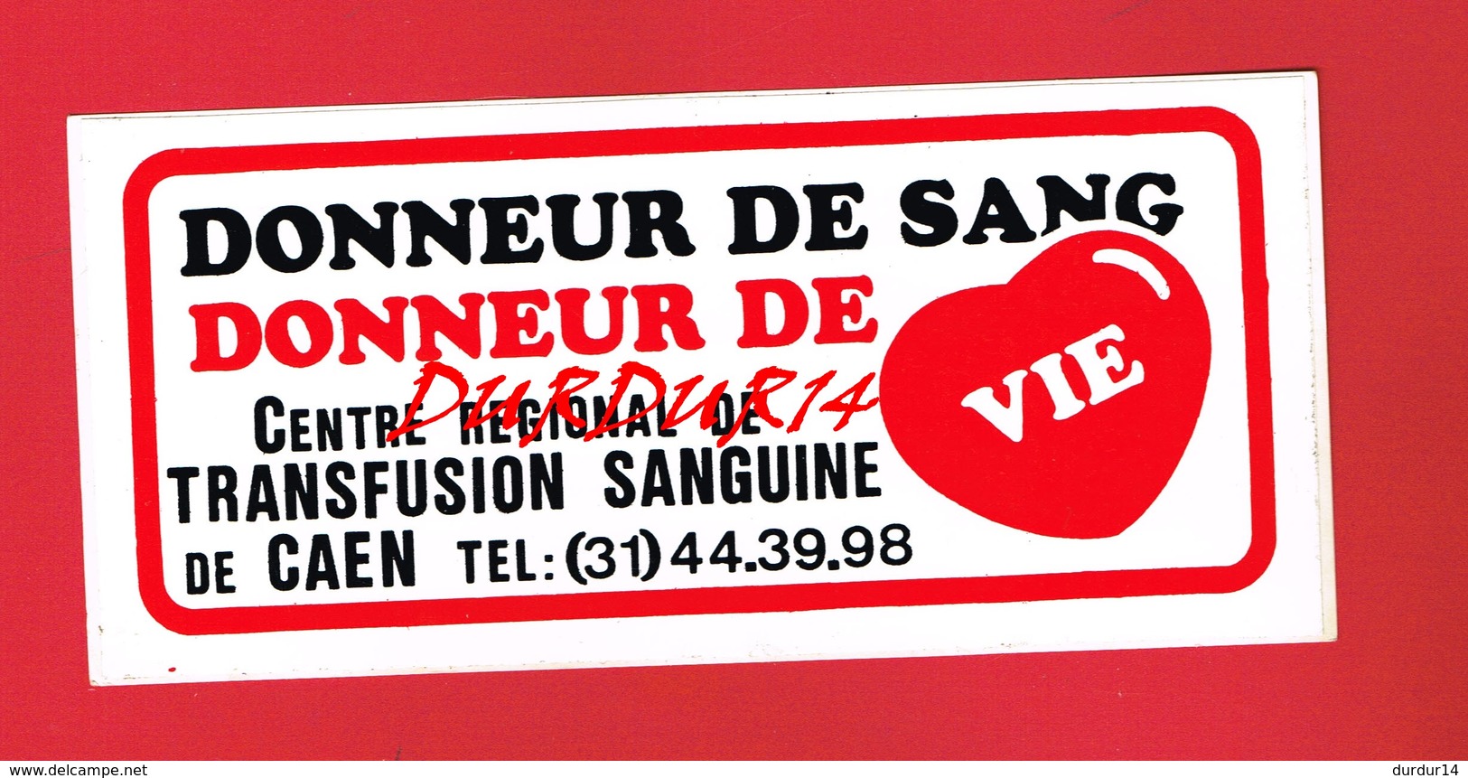 1 Autocollant  DONNEUR DE SANG CENTRE DE TRANSFUSION DE CAEN - Autocollants