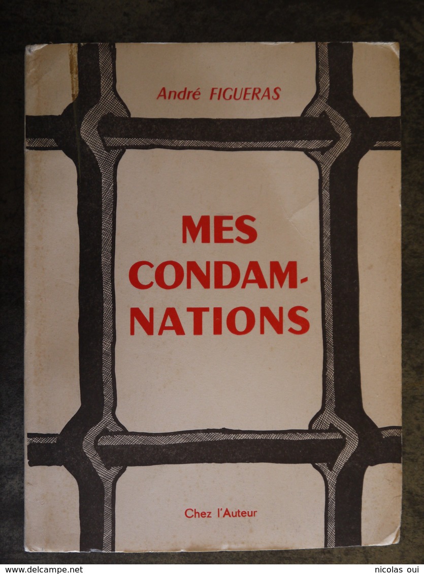 MES CONDAMNATIONS ANDRE FIGUERAS EX NUMEROTE - Histoire