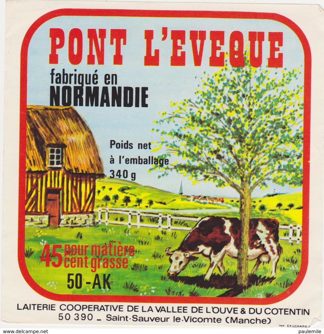 ETIQUETTE DE PONT L'EVEQUE  VALLEE DE L OUVE ET DU COTENTIN ST SAUVEUR LE LE VICOMTE - Fromage